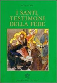 I santi testimoni della fede - Angelo Amato - copertina