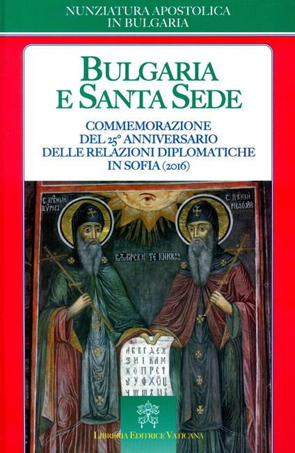 Bulgaria e Santa Sede. Commemorazione del 25° anniversario delle relazioni diplomatiche in Sofia (2016) - copertina