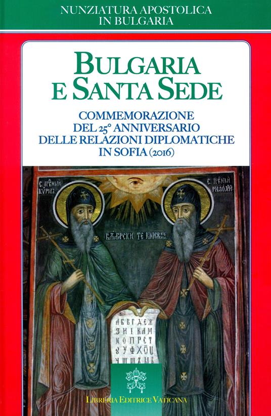 Bulgaria e Santa Sede. Commemorazione del 25° anniversario delle relazioni diplomatiche in Sofia (2016) - copertina