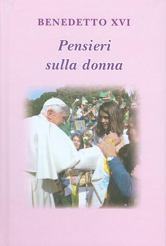 Pensieri sulla donna - Benedetto XVI (Joseph Ratzinger),Lucio Coco,Anna Maria Cànopi - ebook