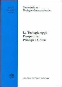 La teologia oggi: prospettive, principi e criteri - copertina