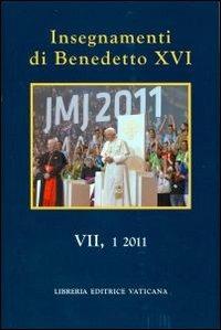 Insegnamenti di Benedetto XVI (2011). Vol. 7 - Benedetto XVI (Joseph Ratzinger) - copertina