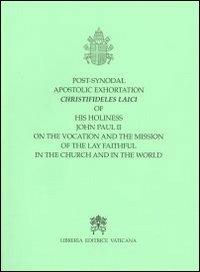 Post Synodal Apostolic Exhortation Christifideles Laici... on the vocation and the mission of the lay faithful in the church... - Giovanni Paolo II - copertina