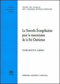 La nouvelle évangélisation pour la transmissione de la foi chrétienne. Instrumentum laboris - copertina