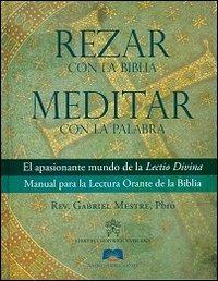 Rezar con la Bibbia meditar con la palabra. El apasionante mundo de la lectio divina manual para la lectura orante de la Biblia - Gabriel Mestre - copertina