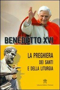 La preghiera dei santi e della liturgia - Benedetto XVI (Joseph Ratzinger) - copertina