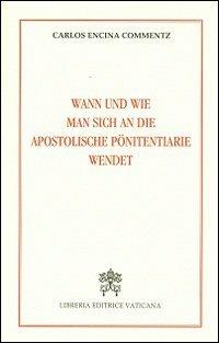 Wann und wie man sich an die Apostoliche Pönitentiarie wendet - Carlos Encina Commentz - copertina