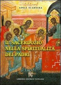 Il sacerdozio nella spiritualità dei padri - Adele Scarnera - copertina