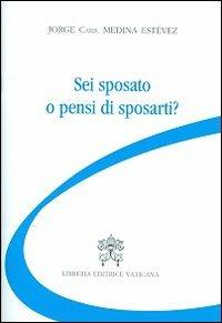Sei sposato o pensi di sposarti? - Jorge Medina Estevez - copertina