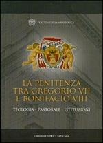 La penitenza tra Gregorio VII e Bonifacio VIII. Teologia. Pastorale. Istituzioni