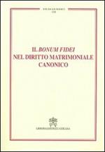 Il Bonum fidei nel diritto matrimoniale canonico