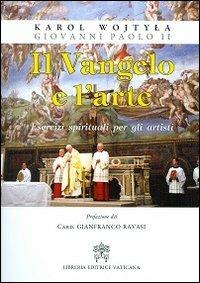 Il Vangelo e l'arte. Esercizi spirituali per gli artisti - Giovanni Paolo II - copertina