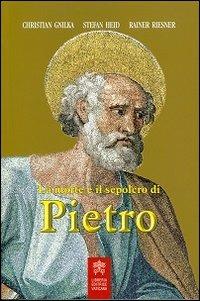 La morte e il sepolcro di Pietro - Christian Gnilka,Stefan Heid,Rainer Riesner - copertina