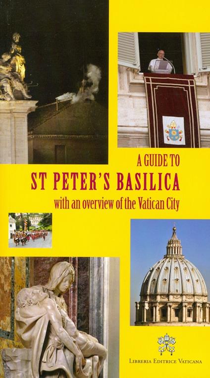 Guida alla Basilica di San Pietro. Con cenni sulla Città del Vaticano. Ediz. inglese - copertina