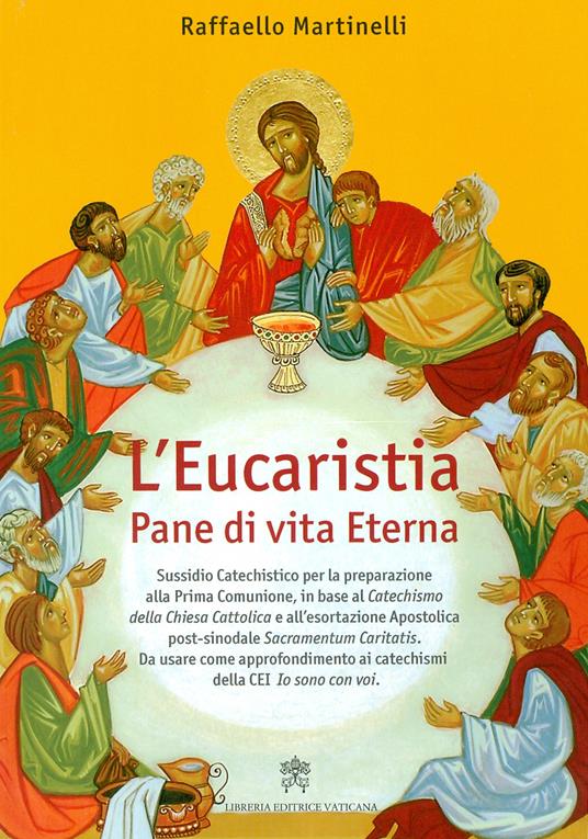 L' eucaristia. Pane di vita eterna - Raffaello Martinelli - copertina