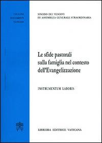 Le sfide pastorali sulla famiglia nel contesto dell'evangelizzazione. Instrumentum laboris - copertina