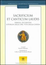 Sacrificium et canticum laudis. Parola, eucaristia, liturgia delle ore, vita della Chiesa