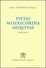 Pietas, misericordia, aequitas. Alcune note