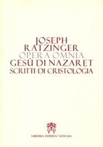 Opera omnia di Joseph Ratzinger. Vol. 6/2: Gesù di Nazareth. Scritti di cristologia