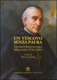 Un Vescovo senza paura. Giuseppe Bartolomeo Menochio (1741-1823) - copertina