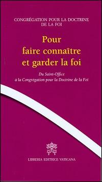 Pour faire connaitre et garder la foi. Du Saint-Office à la Congrégation pour la doctrine de la foi - copertina