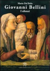 Giovanni Bellini. I silenzi - Mario Dal Bello - copertina
