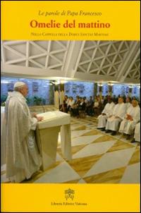 Omelie del mattino. Nella Cappella Domus Sanctae Marthae. Vol. 6 - Francesco (Jorge Mario Bergoglio) - copertina
