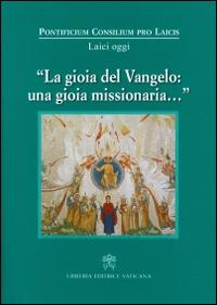 La Gioia del Vangelo: una gioia missionaria... - copertina