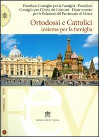 Ortodossi e cattolici insieme per la famiglia - copertina
