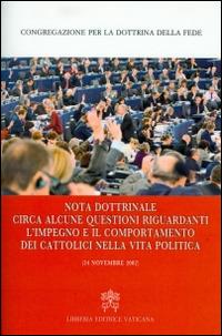 Nota dottrinale circa alcune questioni riguardanti l'impegno e il comportamento dei cattolici nella vita politica (24 novembre 2002) - copertina