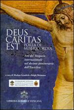 Deus caritas est. Porta di misericordia. Atti del simposio internazionale nel decimo anniversario dell'Enciclica