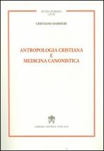 Antropologia cristiana e medicina canonistica