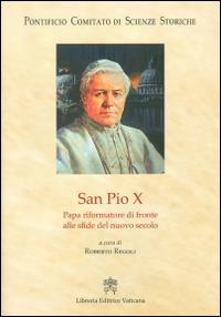 San Pio X. Papa riformatore di fronte alle sfide del nuovo secolo - copertina
