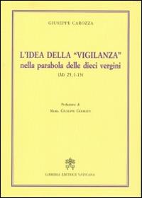 L'idea della «vigilanza» nella parabola delle dieci vergini (Mt 25,1-13) - Giuseppe Carozza - copertina