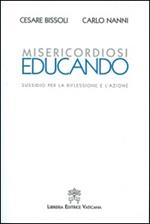 Misericordiosi educando. Sussidio per la riflessione e l'azione