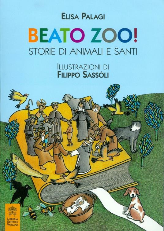 Beato zoo! Storie di animali e santi - Elisabetta Palagi - copertina