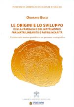 Le origini e lo sviluppo della famiglia e del matrimonio fra matrilinearità e patrilinearità. Un itinerario storico-giuridico e un percorso storiografico