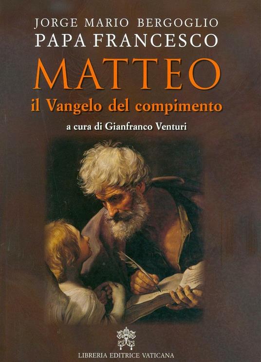 Matteo. Il Vangelo del compimento - Francesco (Jorge Mario Bergoglio) - copertina