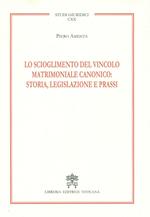 Lo scioglimento del vincolo matrimoniale canonico: storia, legislazione e prassi