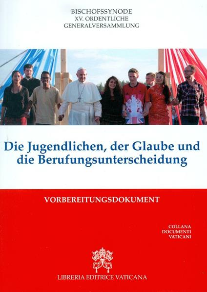 Die Jungendlichen, der Glaube und die Berufungsunterscheidung. Vorbereitungsdokument - copertina