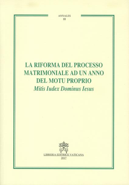 La riforma del processo matrimoniale ad un anno del motu proprio Mitis Iudex Dominus Iesus - copertina