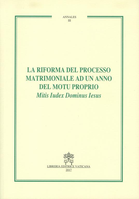 La riforma del processo matrimoniale ad un anno del motu proprio Mitis Iudex Dominus Iesus - copertina