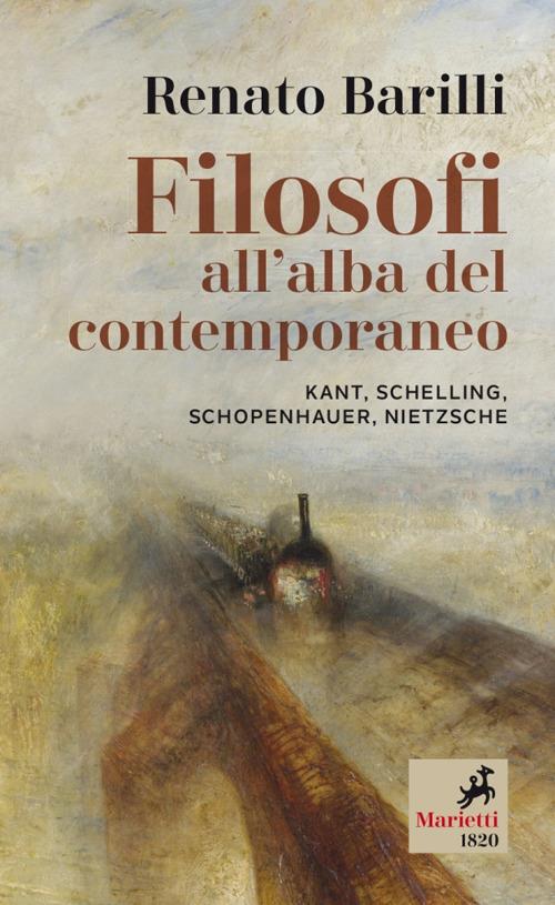 Filosofi all'alba del contemporaneo. Kant, Schelling, Schopenhauer, Nietzsche - Renato Barilli - copertina