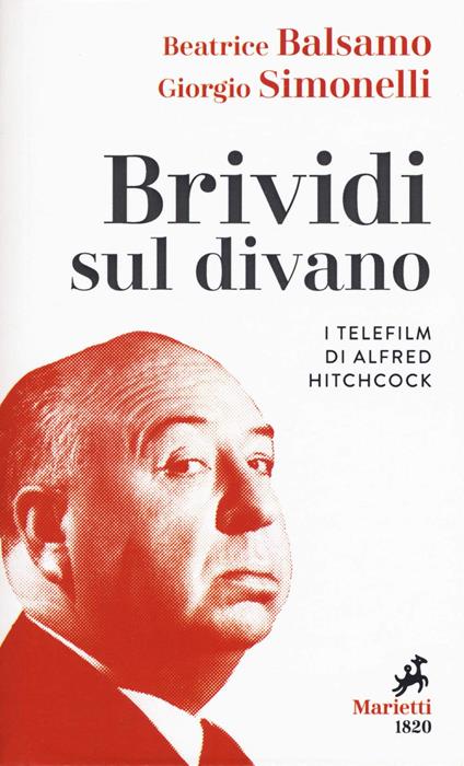 Brividi sul divano. I telefilm di Alfred Hitchcock - Beatrice Balsamo,Giorgio Simonelli - copertina