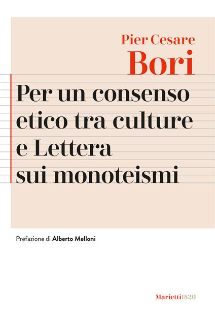 Per un consenso etico tra le culture e Lettera sui monoteismi. Nuova ediz. - Pier Cesare Bori - copertina