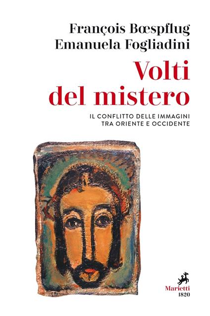 Volti del mistero. Il conflitto delle immagini tra Oriente e Occidente - François Bœspflug,Emanuela Fogliadini - copertina