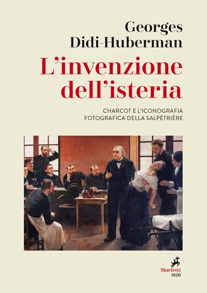L' invenzione dell'isteria. Charcot e l'iconografia fotografica della Salpêtrière - Georges Didi-Huberman - copertina