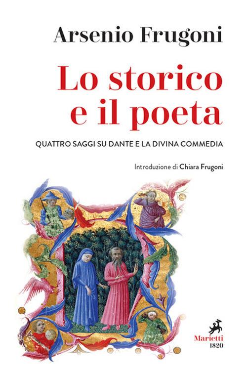 Lo storico e il poeta. Quattro saggi su Dante e la Divina Commedia - Arsenio Frugoni - copertina