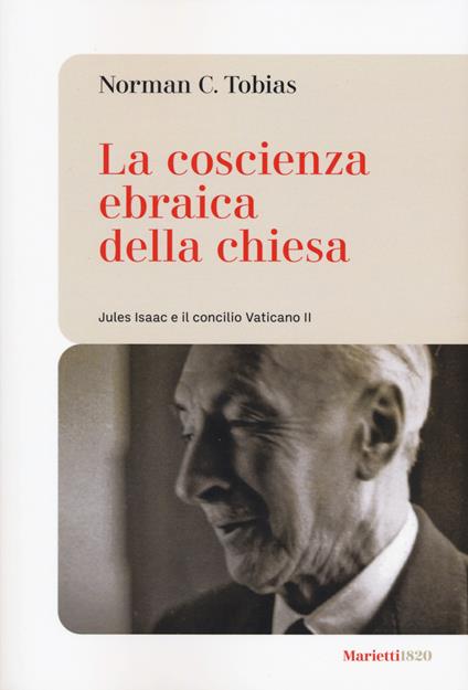 La coscienza ebraica della Chiesa. Jules Isaac e il concilio Vaticano II - Norman C. Tobias - copertina