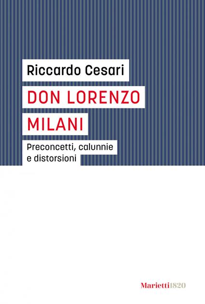 Don Lorenzo Milani. Preconcetti, calunnie e distorsioni - Riccardo Cesari - ebook
